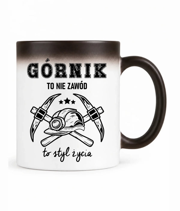 Kubek magiczny dla górnika - Górnik to nie zawód, to styl życia