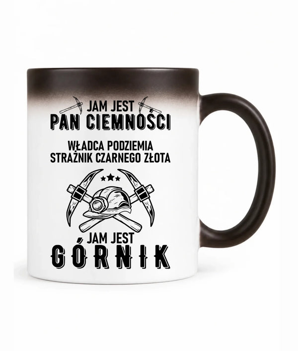 Kubek magiczny dla górnika - Pan Ciemności, Jam jest Górnik