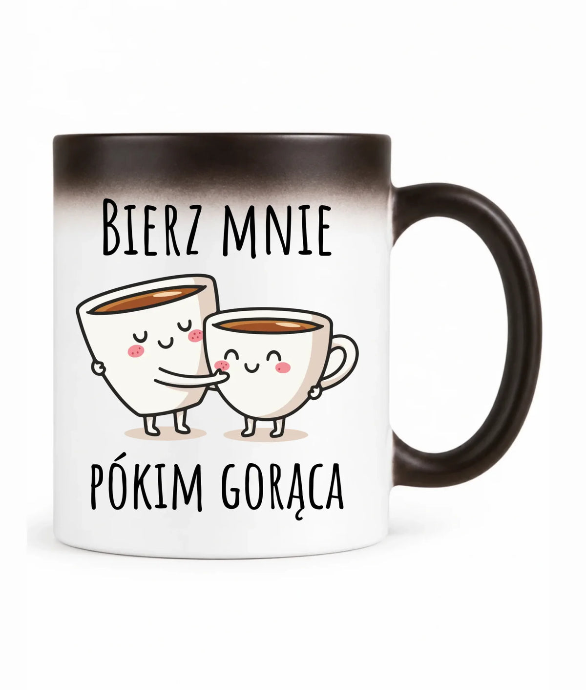 Kubek magiczny - Bierz mnie pókim gorąca W88