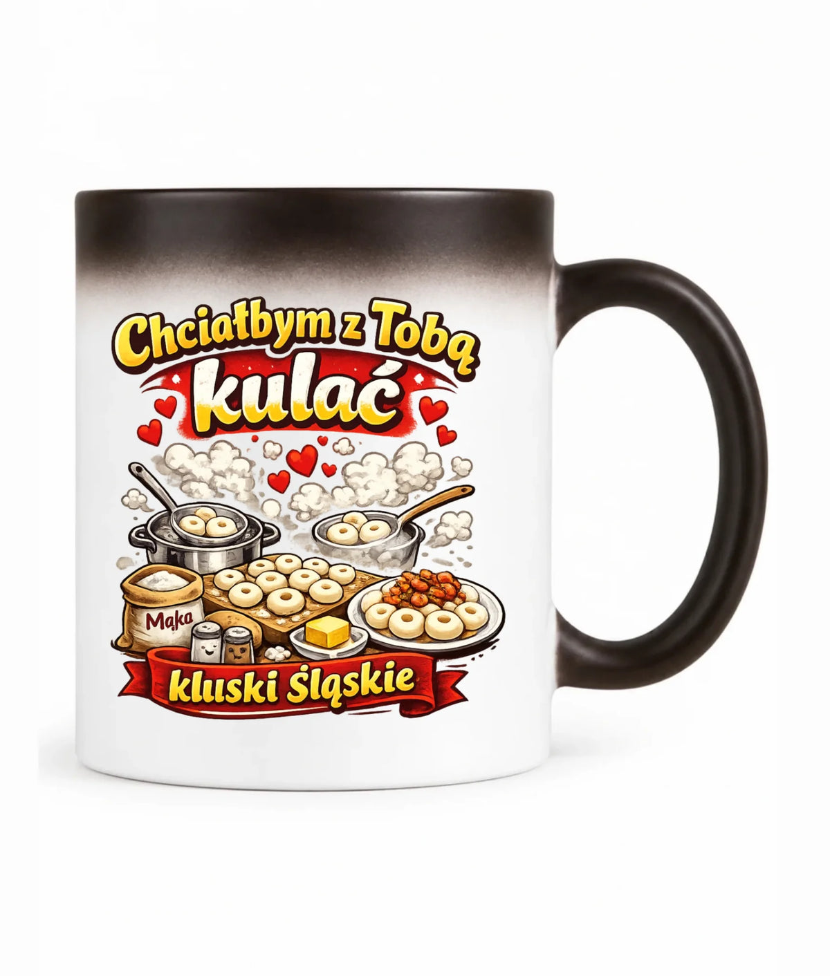 Kubek magiczny - Chciałbym z Tobą kulać kluski śląskie W90