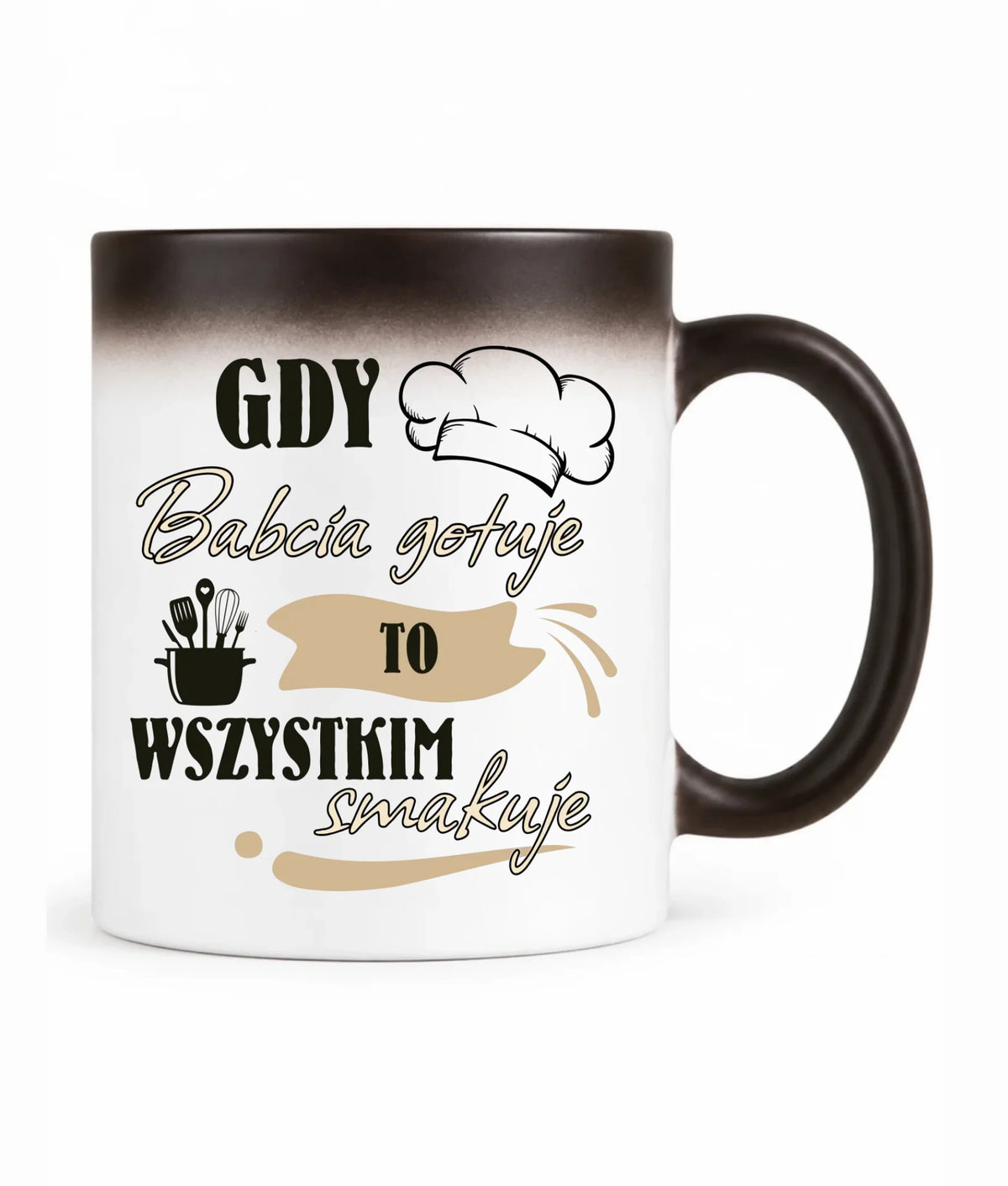 Kubek magiczny dla babci - Gdy babcia gotuje to wszystkim smakuje B36
