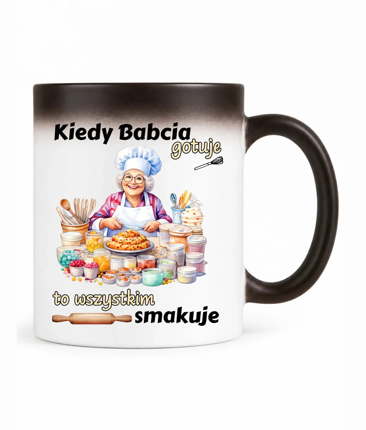 Kubek magiczny dla babci - Kiedy babcia gotuje to wszystkim smakuje B34