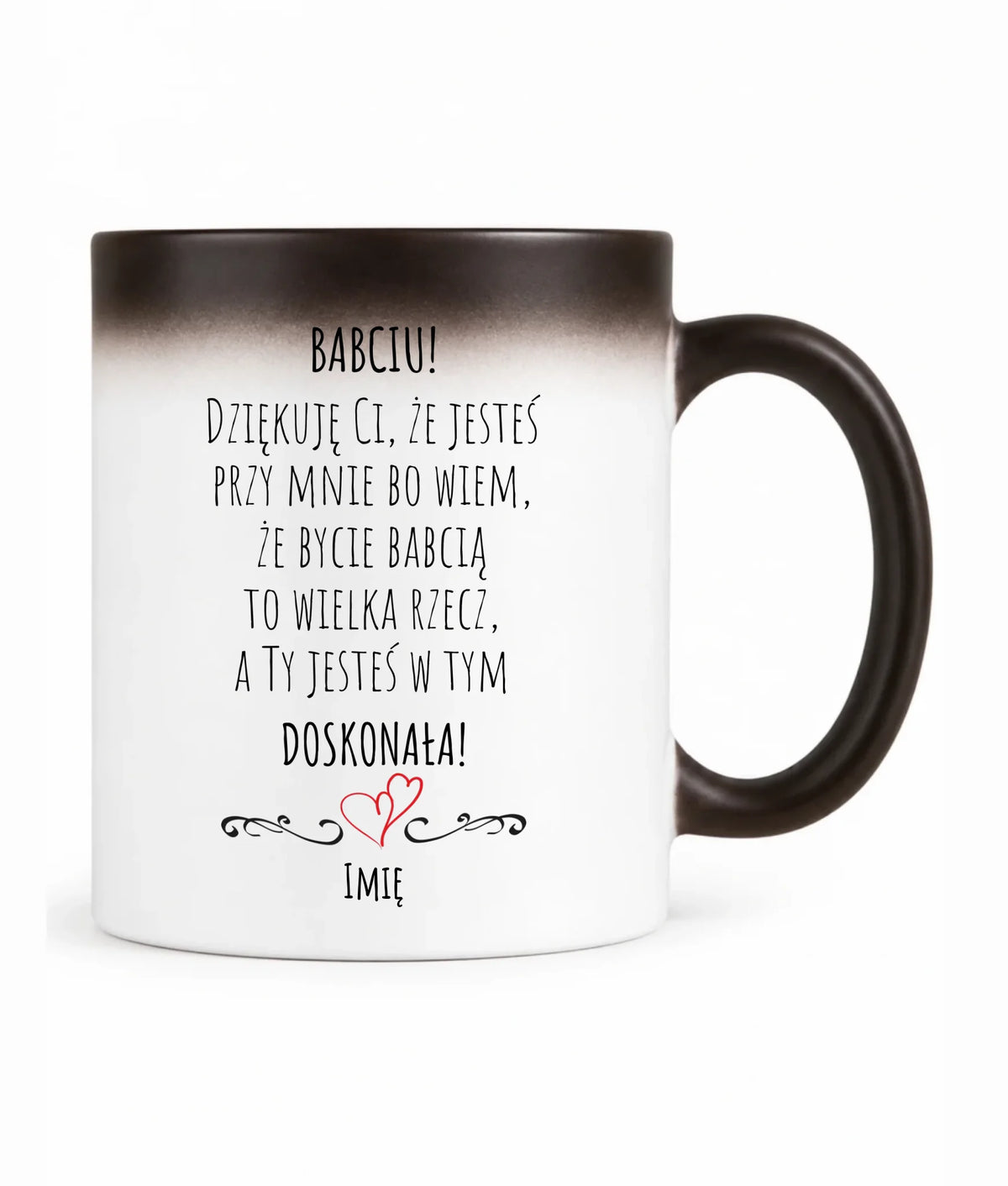 Kubek magiczny dla babci - Babciu jesteś doskonała dedykacja - personalizowany B22