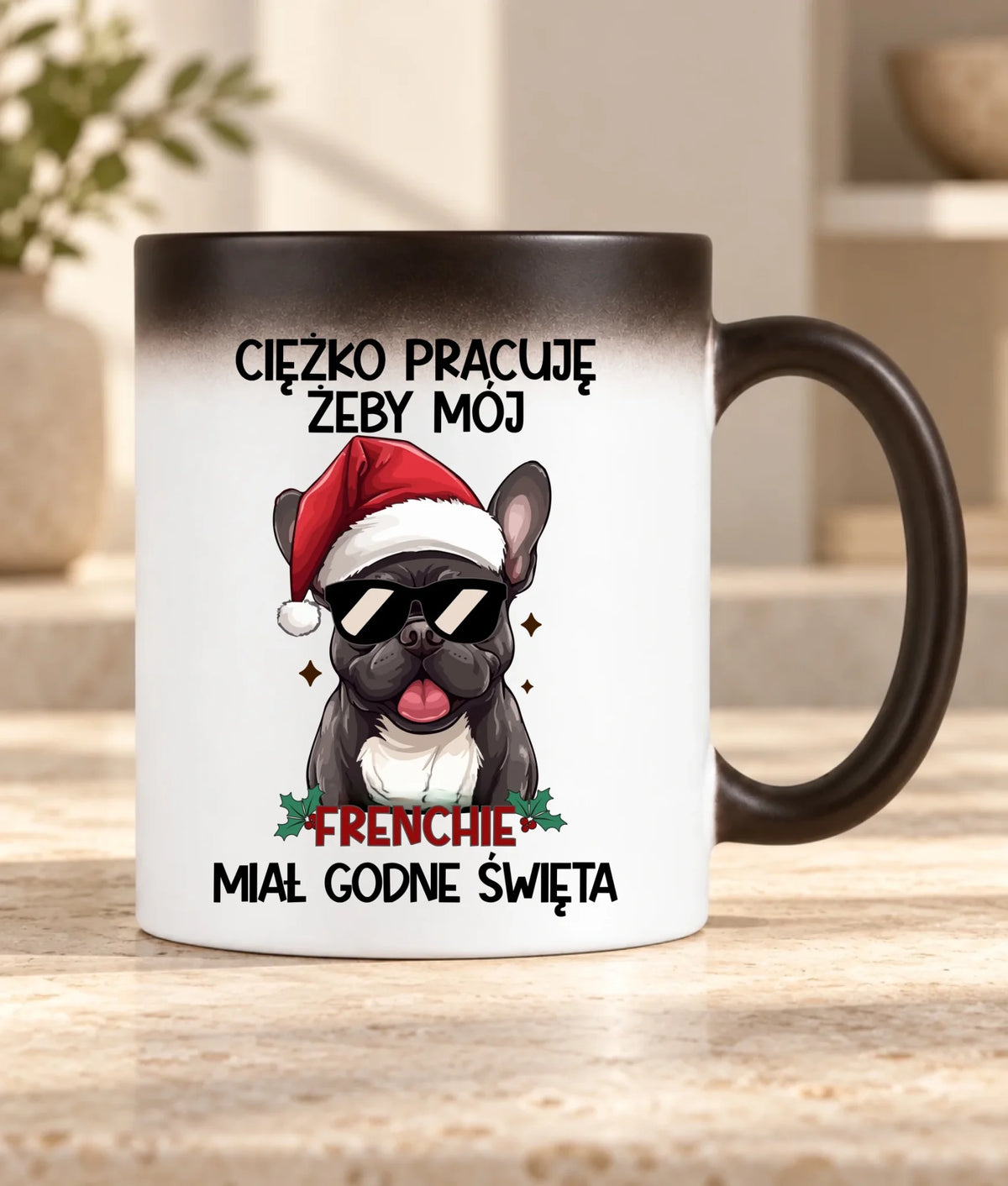 Kubek magiczny świąteczny - Buldożek Francuski - Ciężko pracuję, żeby mój frenchie miał godne święta BN109