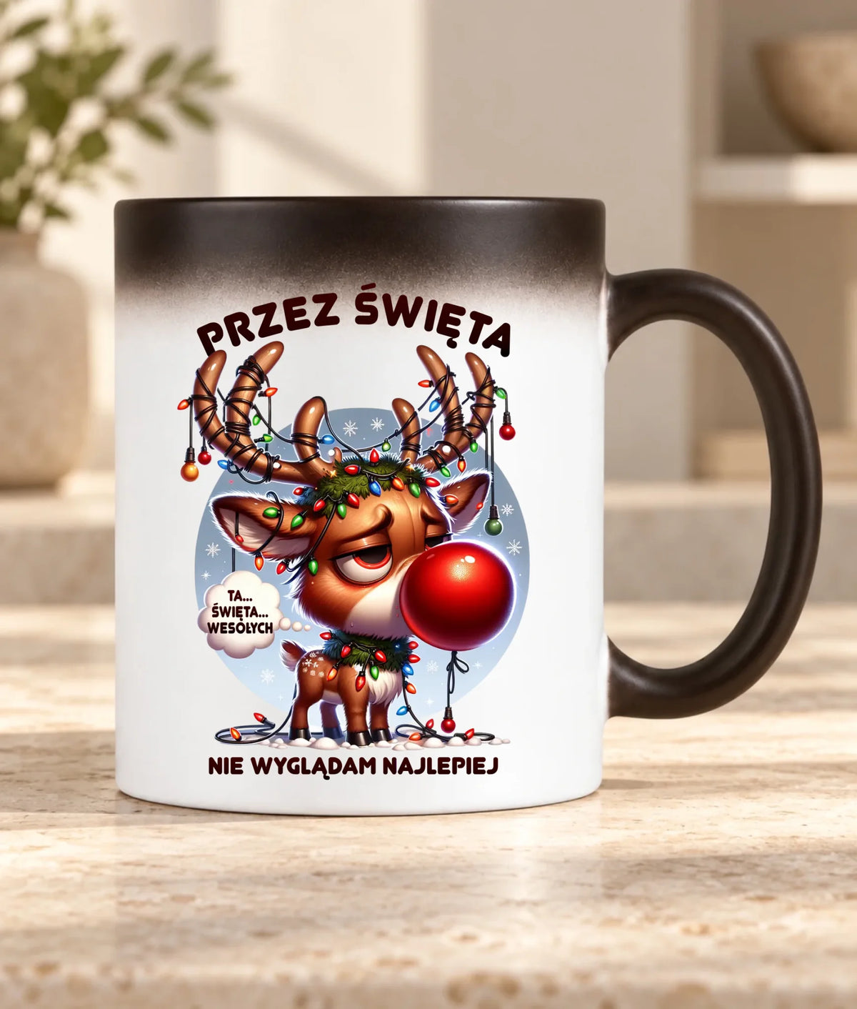 Kubek magiczny świąteczny - Renifer Przez święta nie wyglądam najlepiej BN98