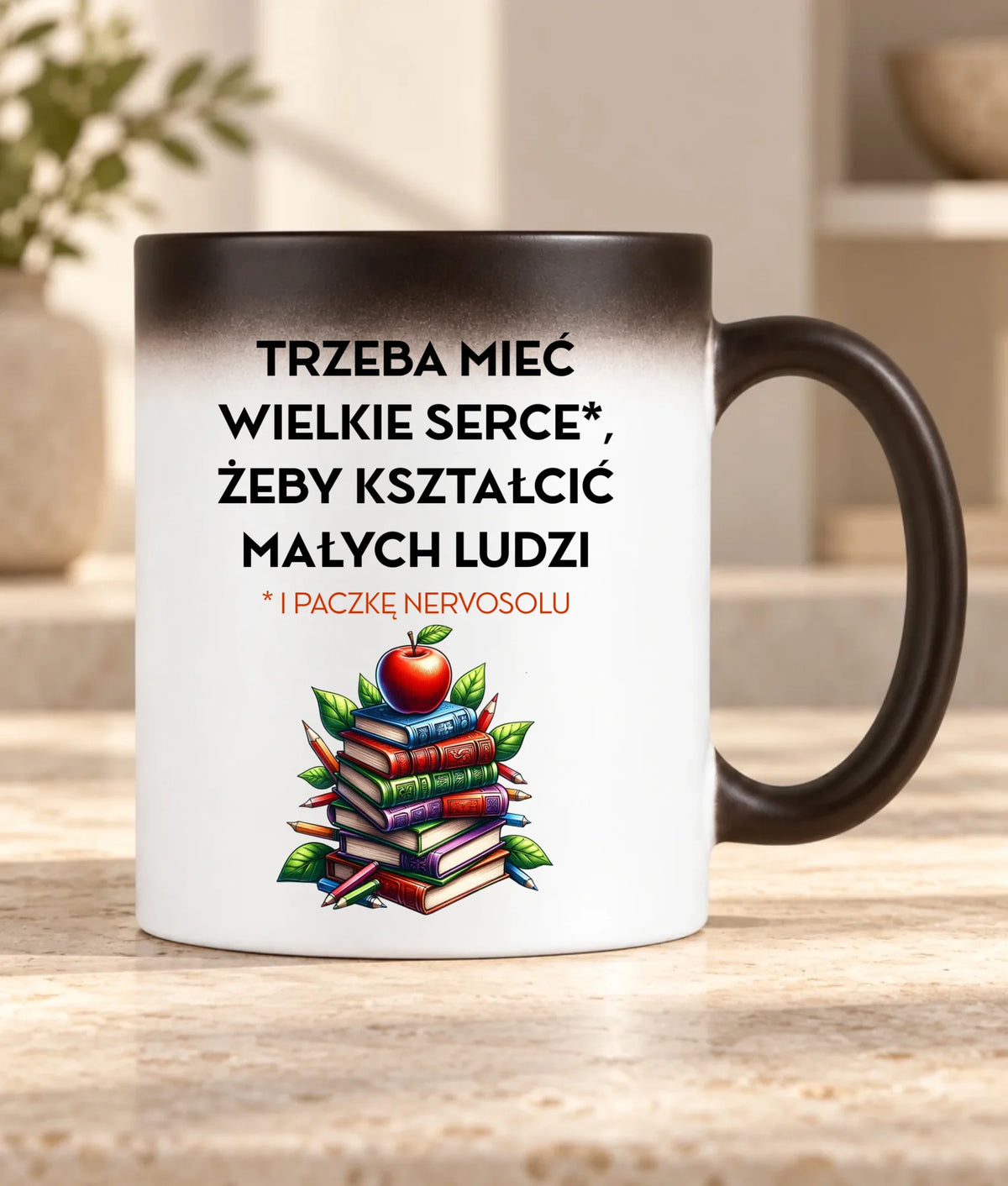 Kubek magiczny dla nauczyciela - Trzeba mieć wielkie serce i paczkę nervosolu N73