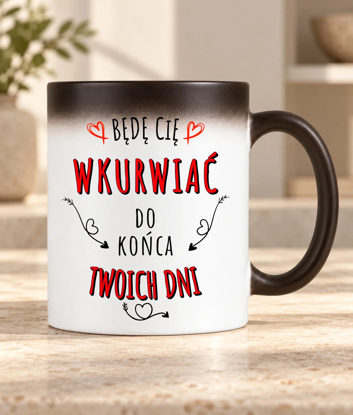 Kubek magiczny dla par - Będę Cię wku*wiać do końca Twoich dni - bez cenzury W61