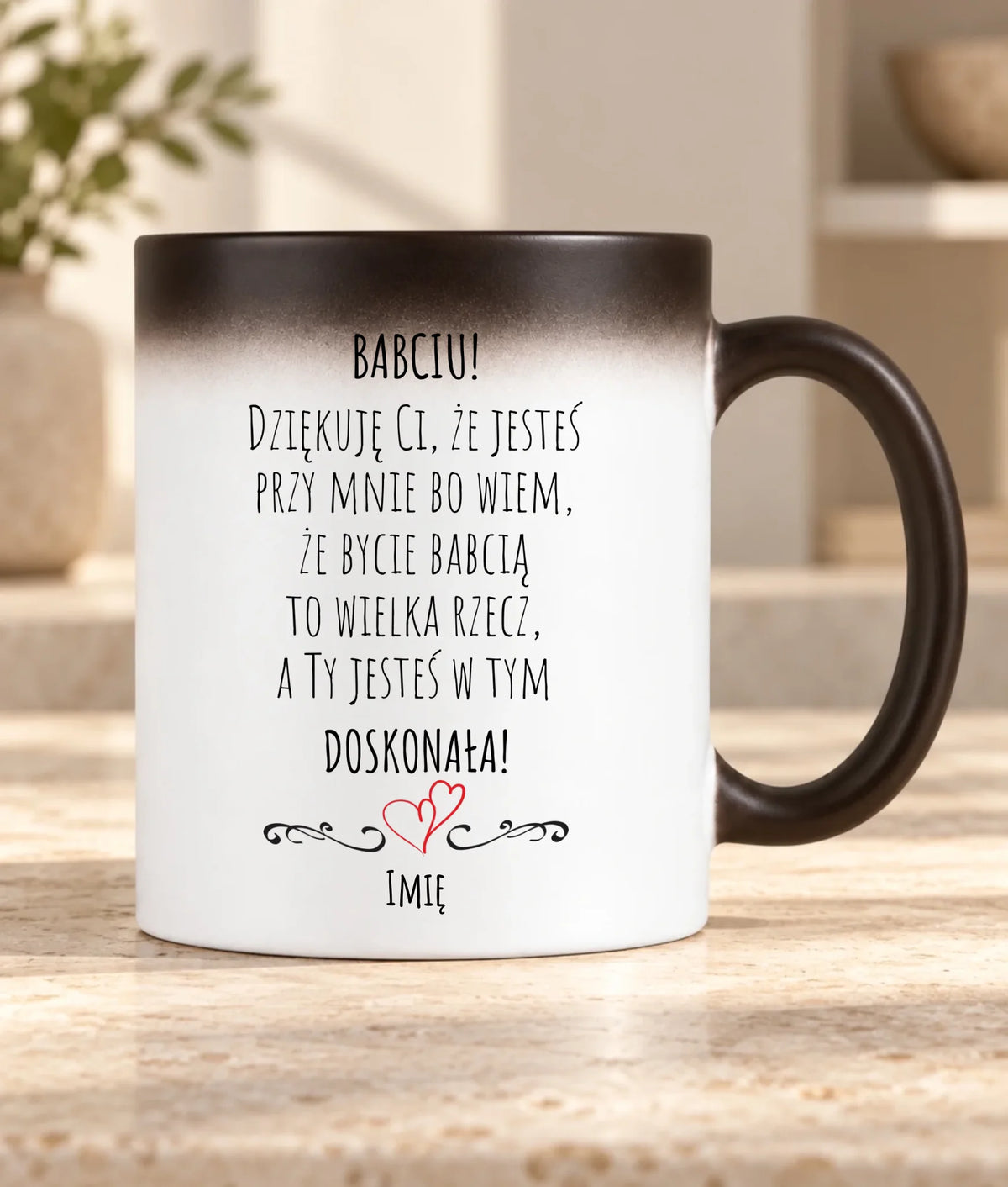 Kubek magiczny dla babci - Babciu jesteś doskonała dedykacja - personalizowany B22