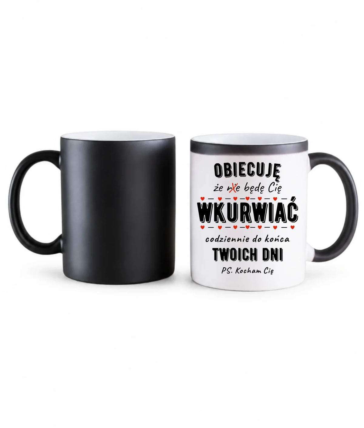 Kubek magiczny - Obiecuję, że będę Cię wku*rwiać codziennie - bez cenzury W65
