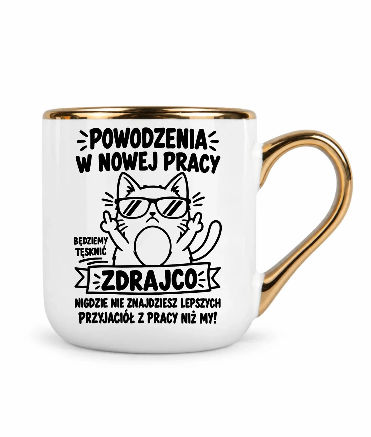 Kubek ze złotym rantem na odejście z pracy - Powodzenia w nowej pracy, zdrajco!