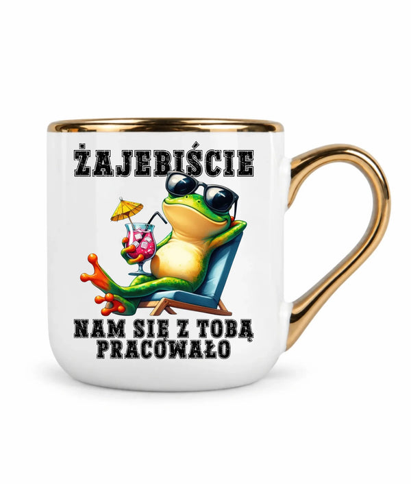 Kubek ze złotym rantem na odejście z pracy - Żajebiście nam się z Tobą pracowało