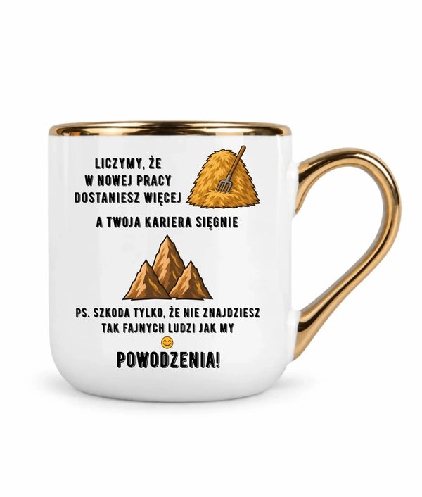 Kubek ze złotym rantem na odejście z pracy - W nowej pracy dostaniesz więcej siana