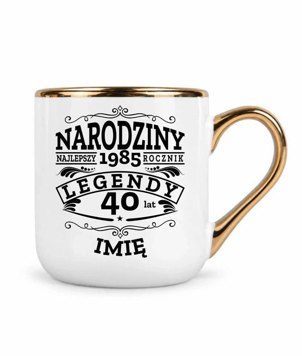 Kubek ze złotym rantem na urodziny - Narodziny Legendy - personalizowany