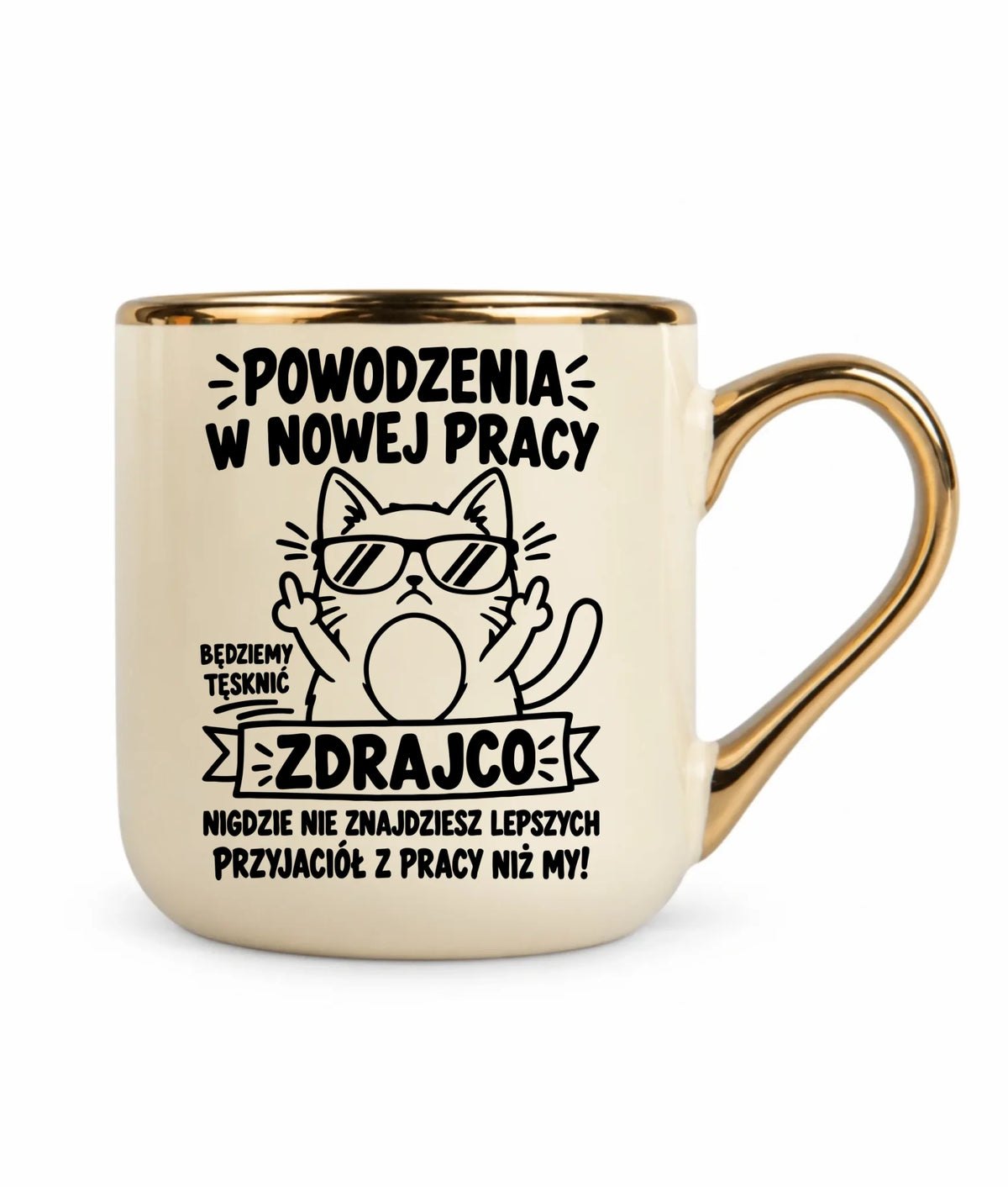 Kubek ze złotym rantem na odejście z pracy - Powodzenia w nowej pracy, zdrajco!