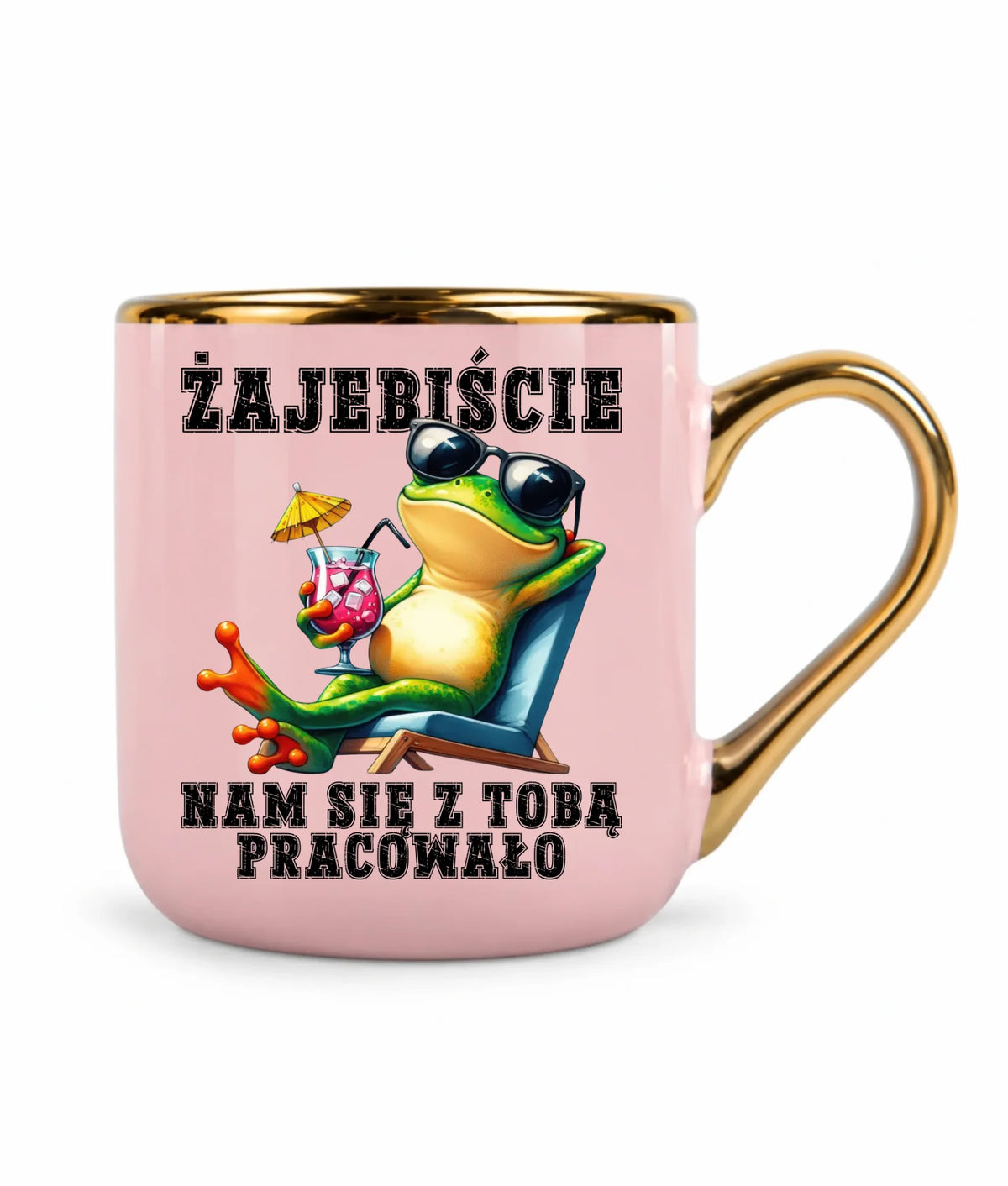 Kubek ze złotym rantem na odejście z pracy - Żajebiście nam się z Tobą pracowało