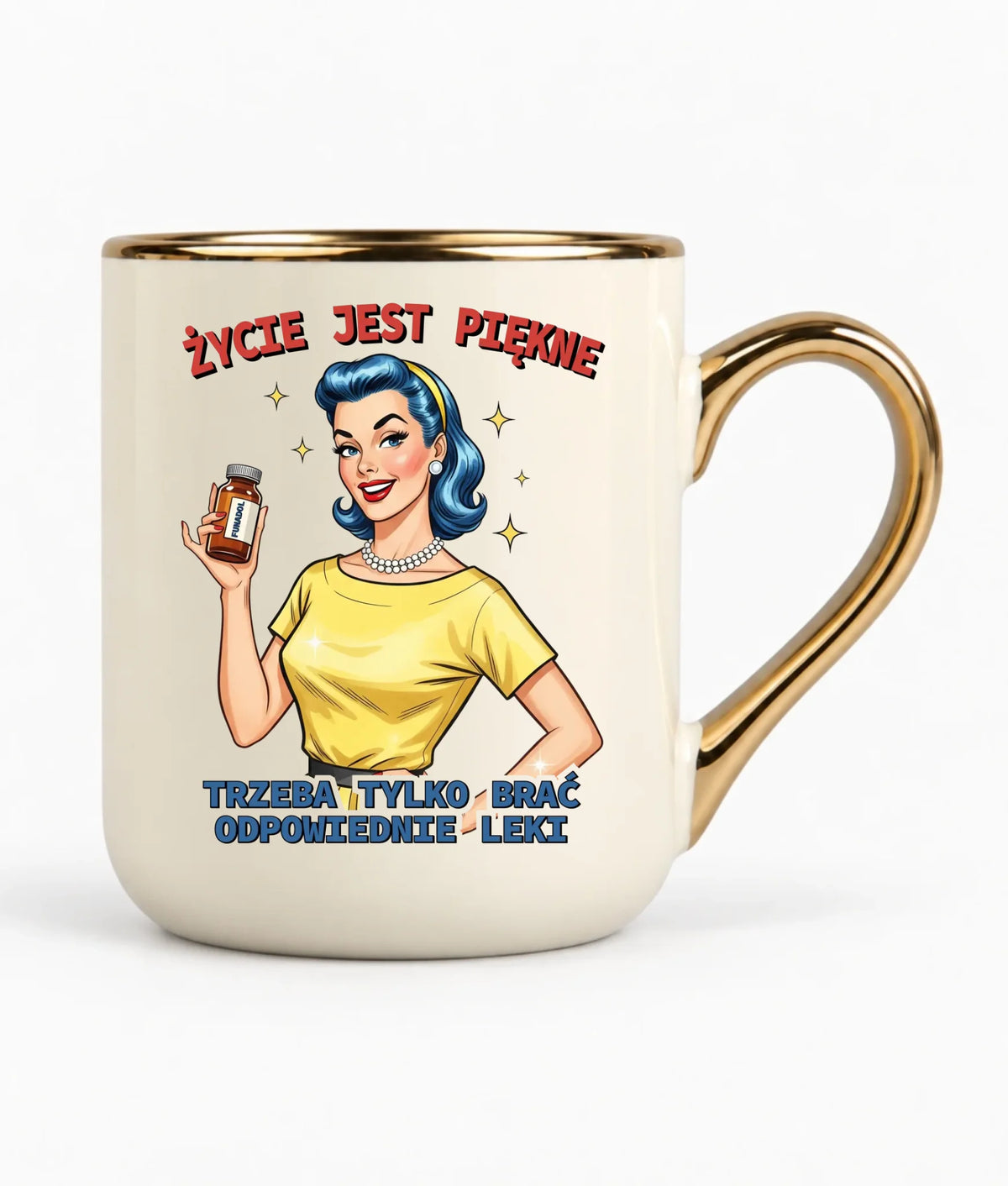 Śmieszny kubek elegant retro - Życie jest piękne, trzeba brać odpowiednie leki DZ14