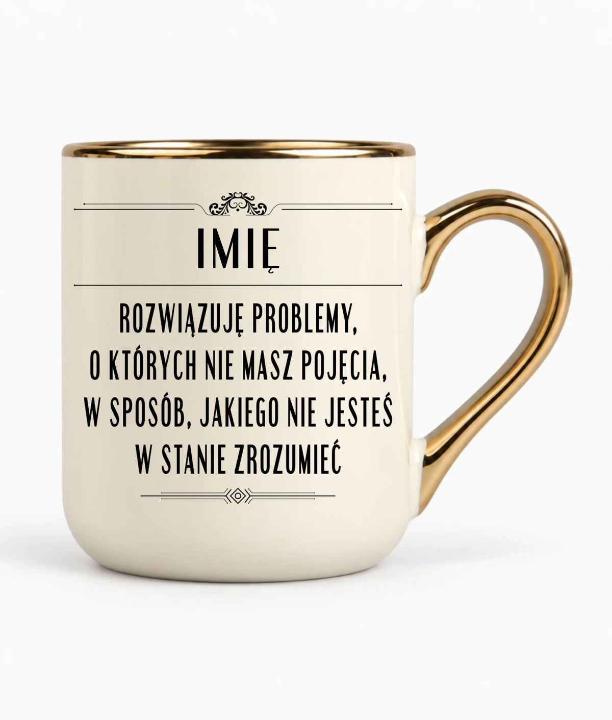 Kubek elegant - Rozwiązuję problemy, o których nie masz pojęcia - personalizowany DZ20