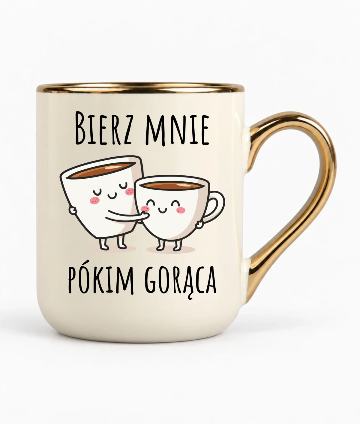 Kubek elegant - Bierz mnie pókim gorąca W88