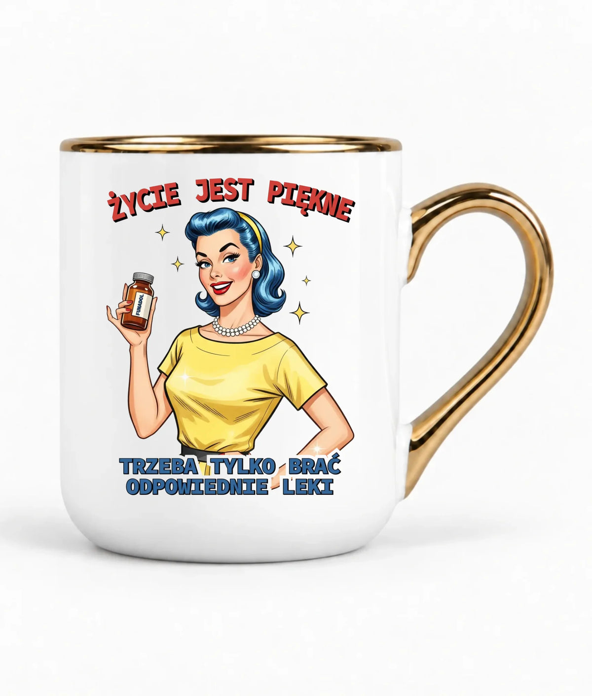 Śmieszny kubek elegant retro - Życie jest piękne, trzeba brać odpowiednie leki DZ14
