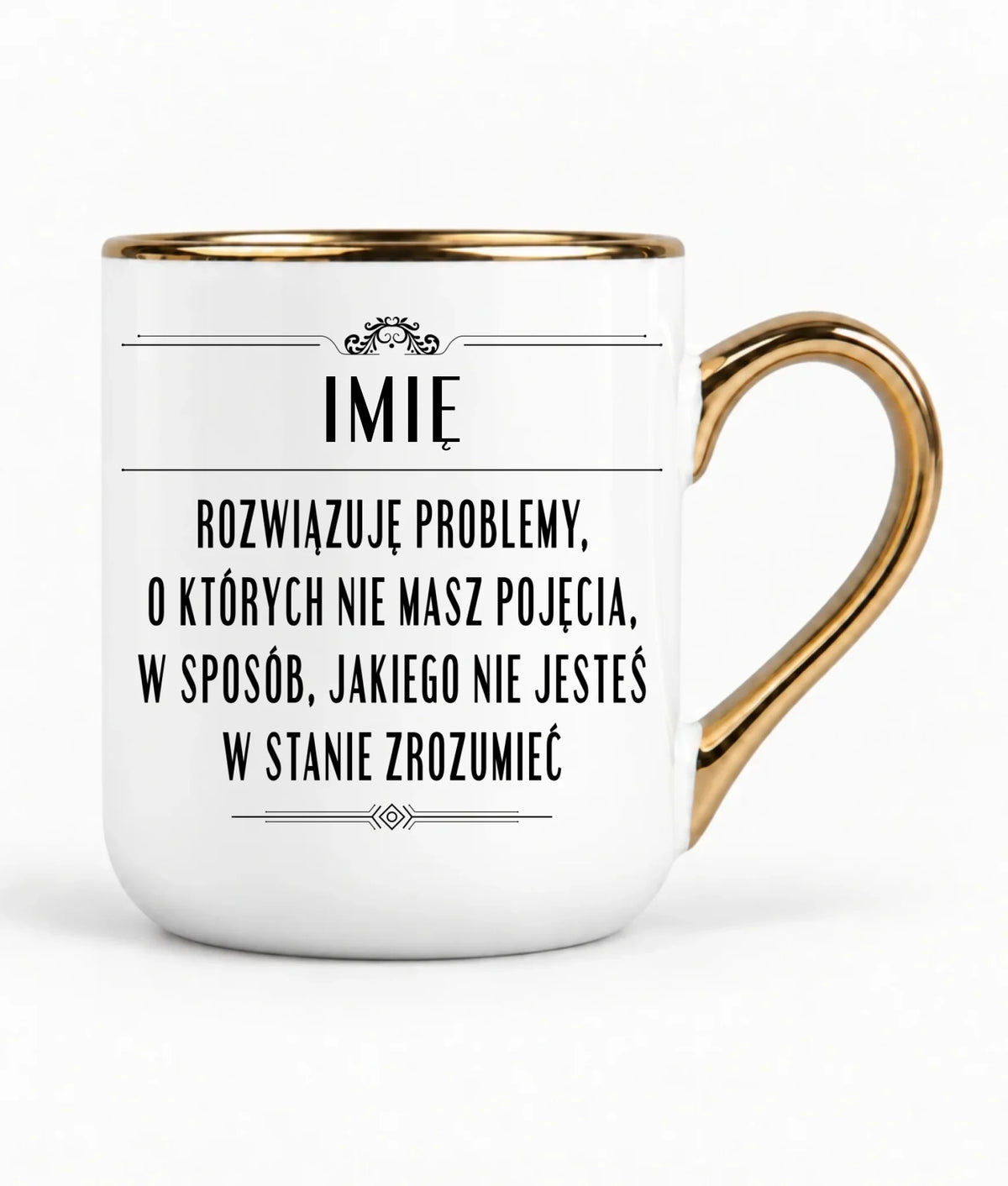 Kubek elegant - Rozwiązuję problemy, o których nie masz pojęcia - personalizowany DZ20
