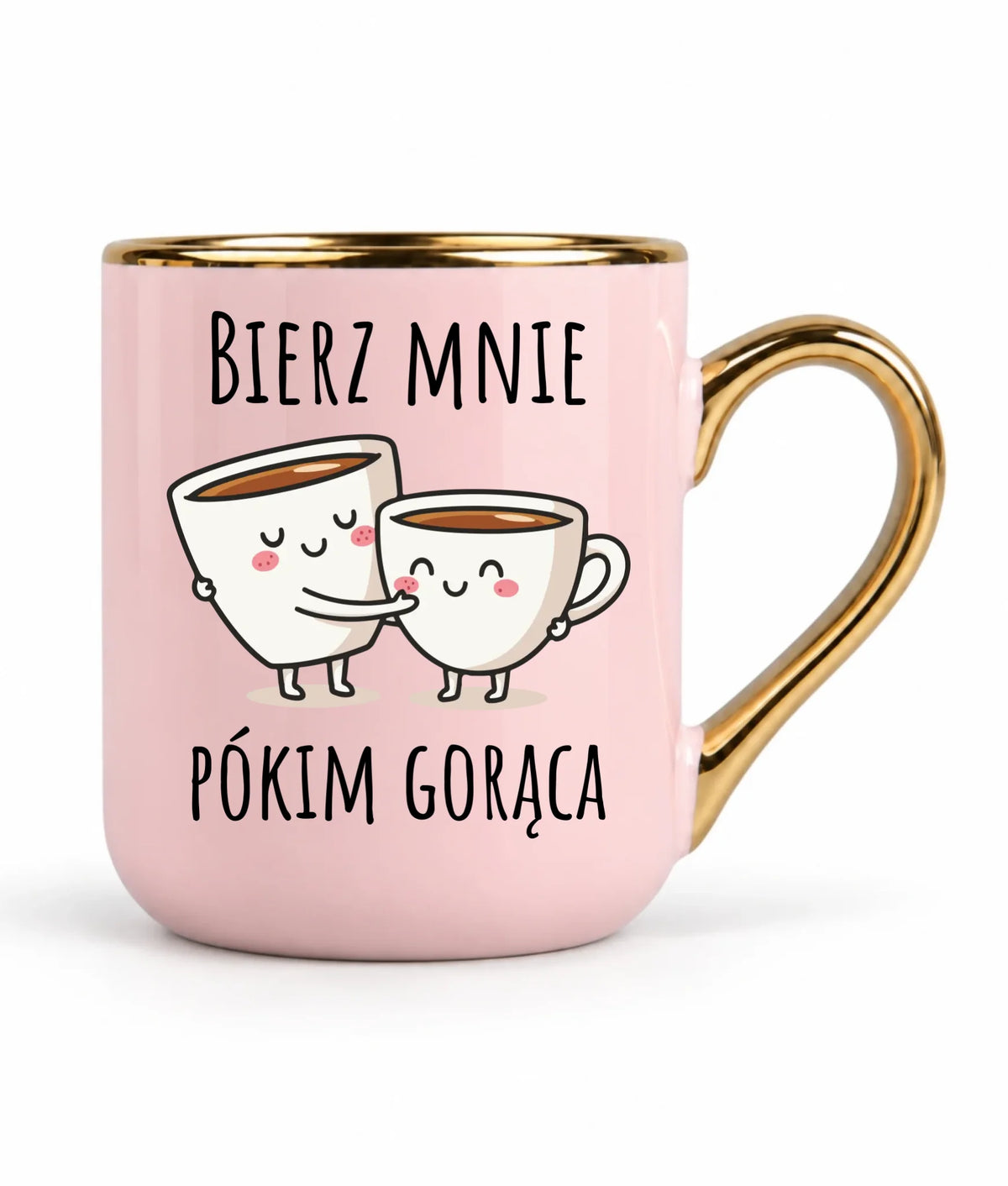 Kubek elegant - Bierz mnie pókim gorąca W88