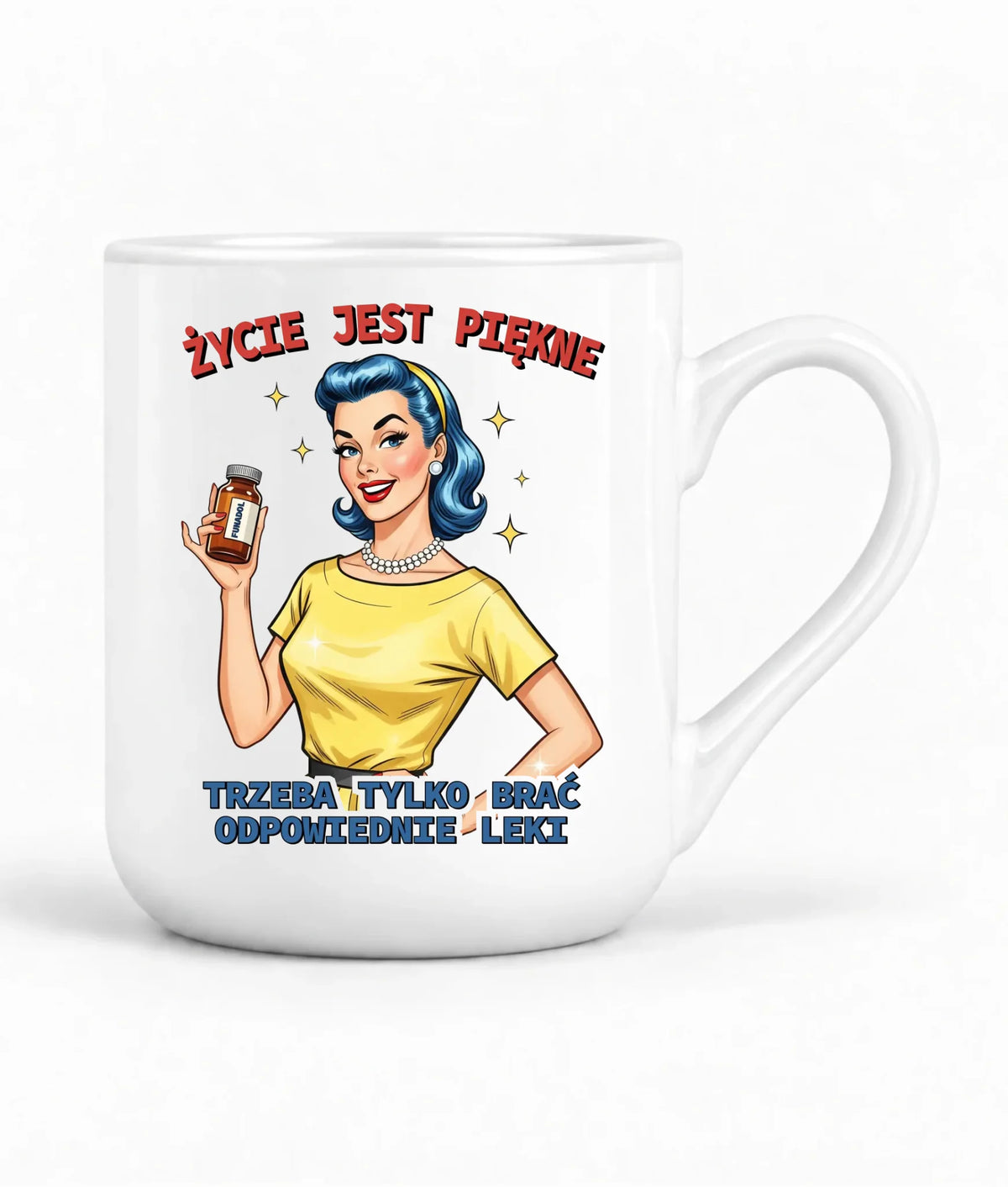 Śmieszny kubek elegant retro - Życie jest piękne, trzeba brać odpowiednie leki DZ14