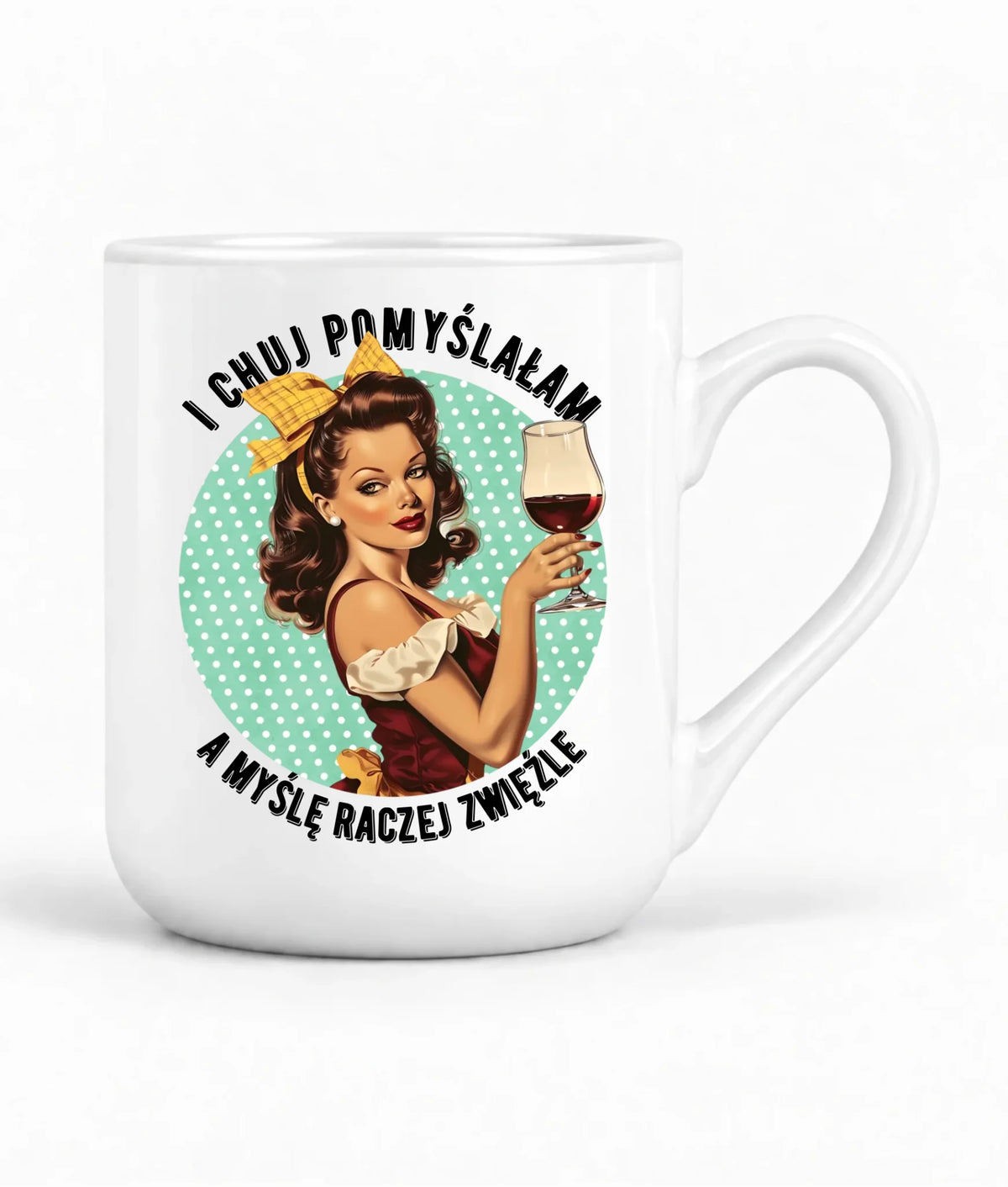 Śmieszny kubek elegant retro - I ch*j pomyślałam, a myślę raczej zwięźle – bez cenzury DZ13