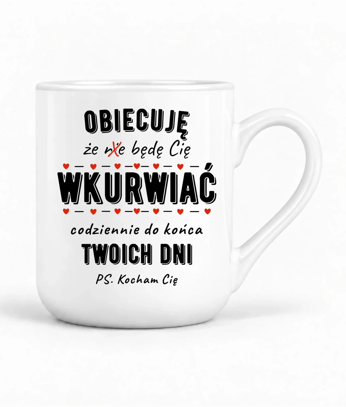 Kubek elegant - Obiecuję, że będę Cię wku*rwiać codziennie - bez cenzury W65