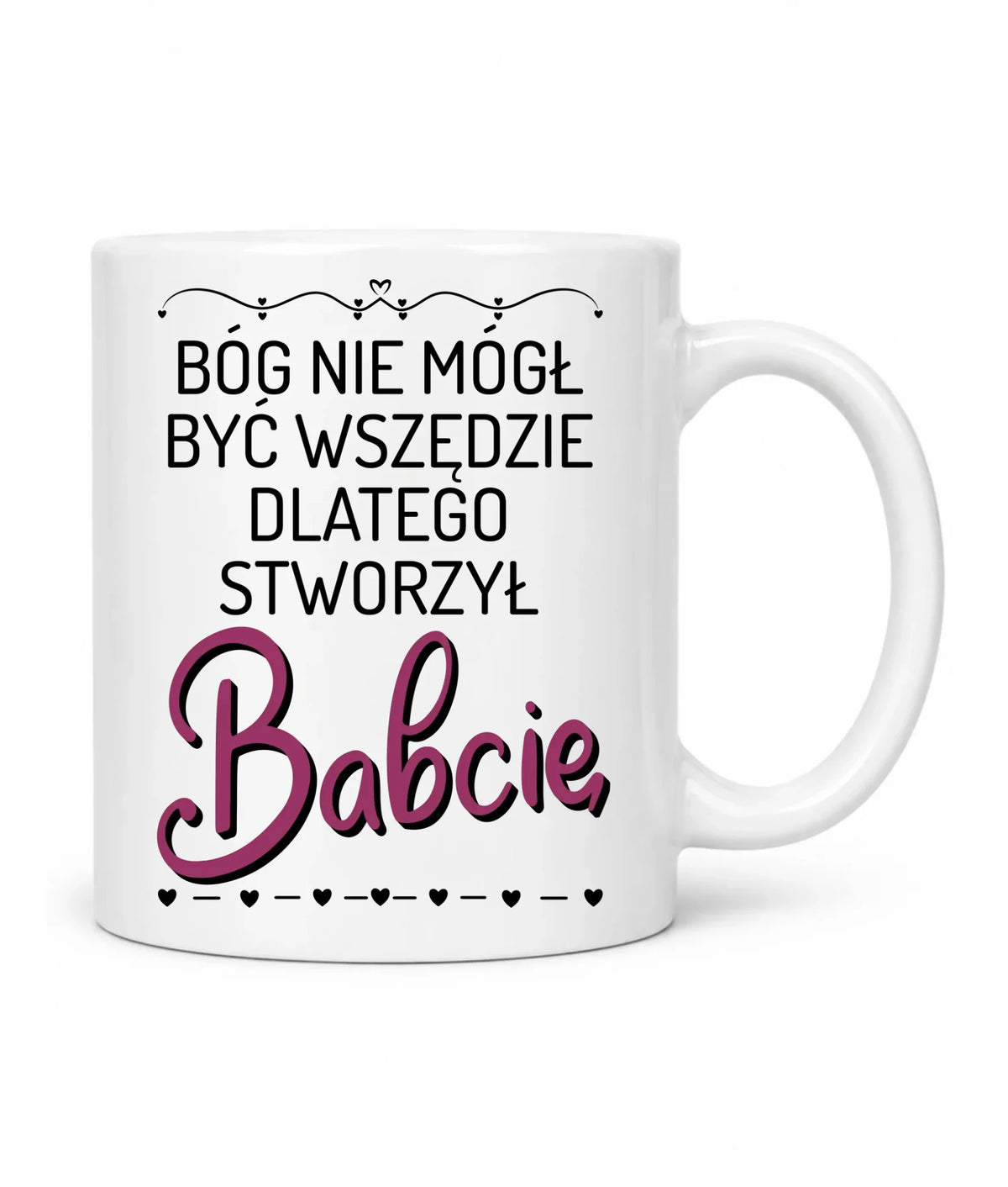 Kubek dla babci - Bóg nie mógł być wszędzie dlatego stworzył babcię B09