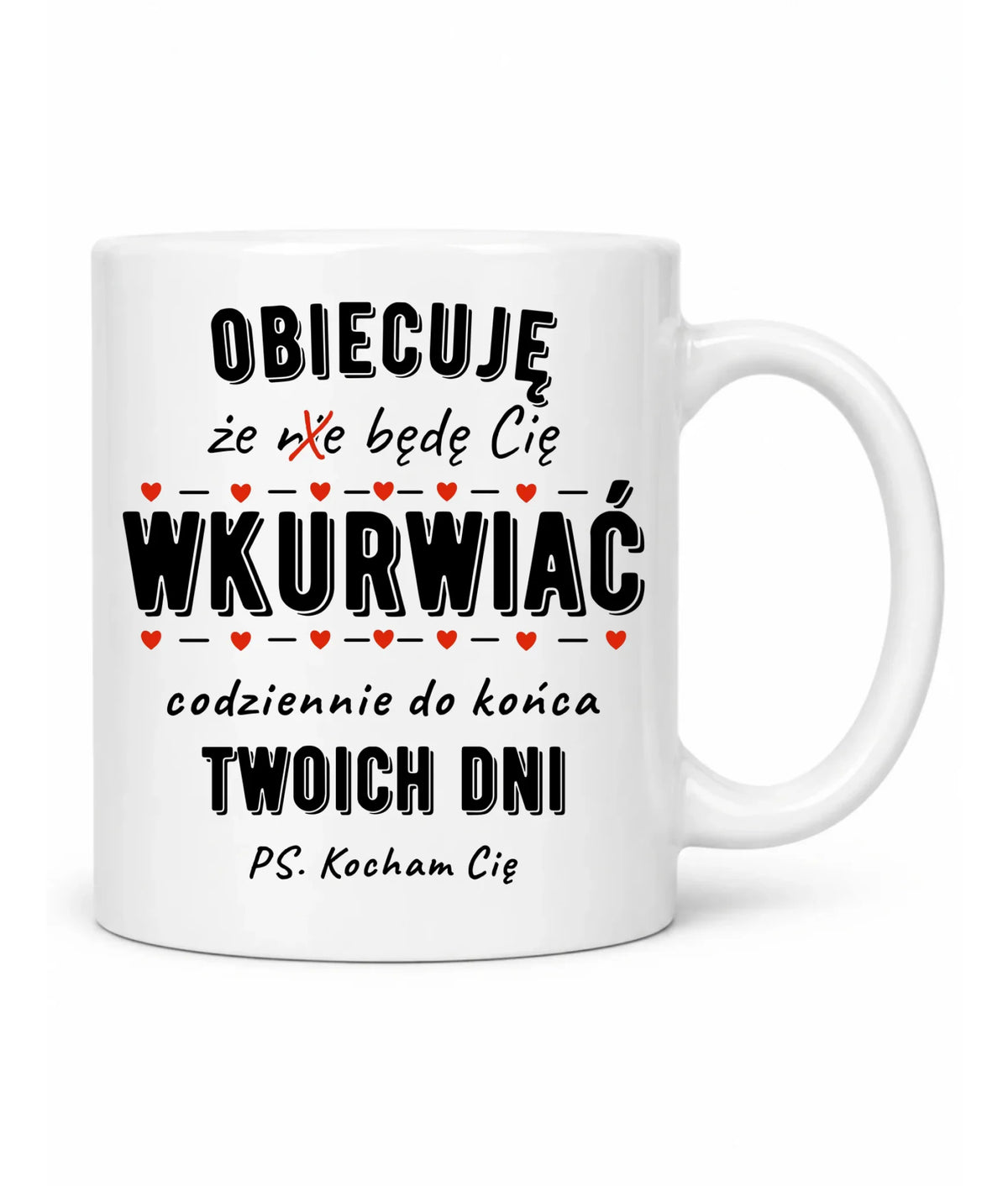 Kubek dla par - Obiecuję, że będę Cię wku*rwiać codziennie - bez cenzury W65
