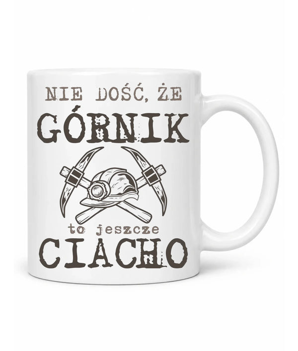 Kubek dla górnika - Nie dość, że górnik to jeszcze ciacho