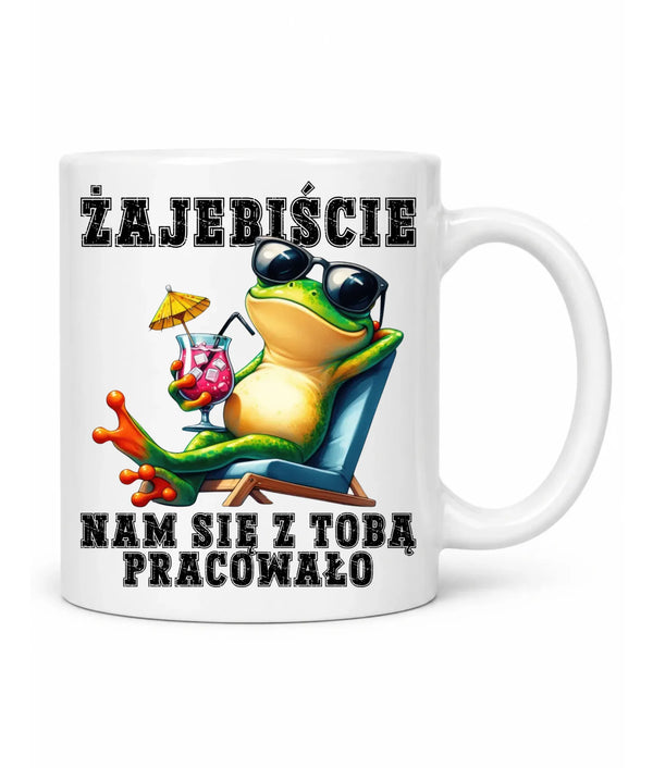 Kubek na odejście z pracy - Żajebiście nam się z Tobą pracowało