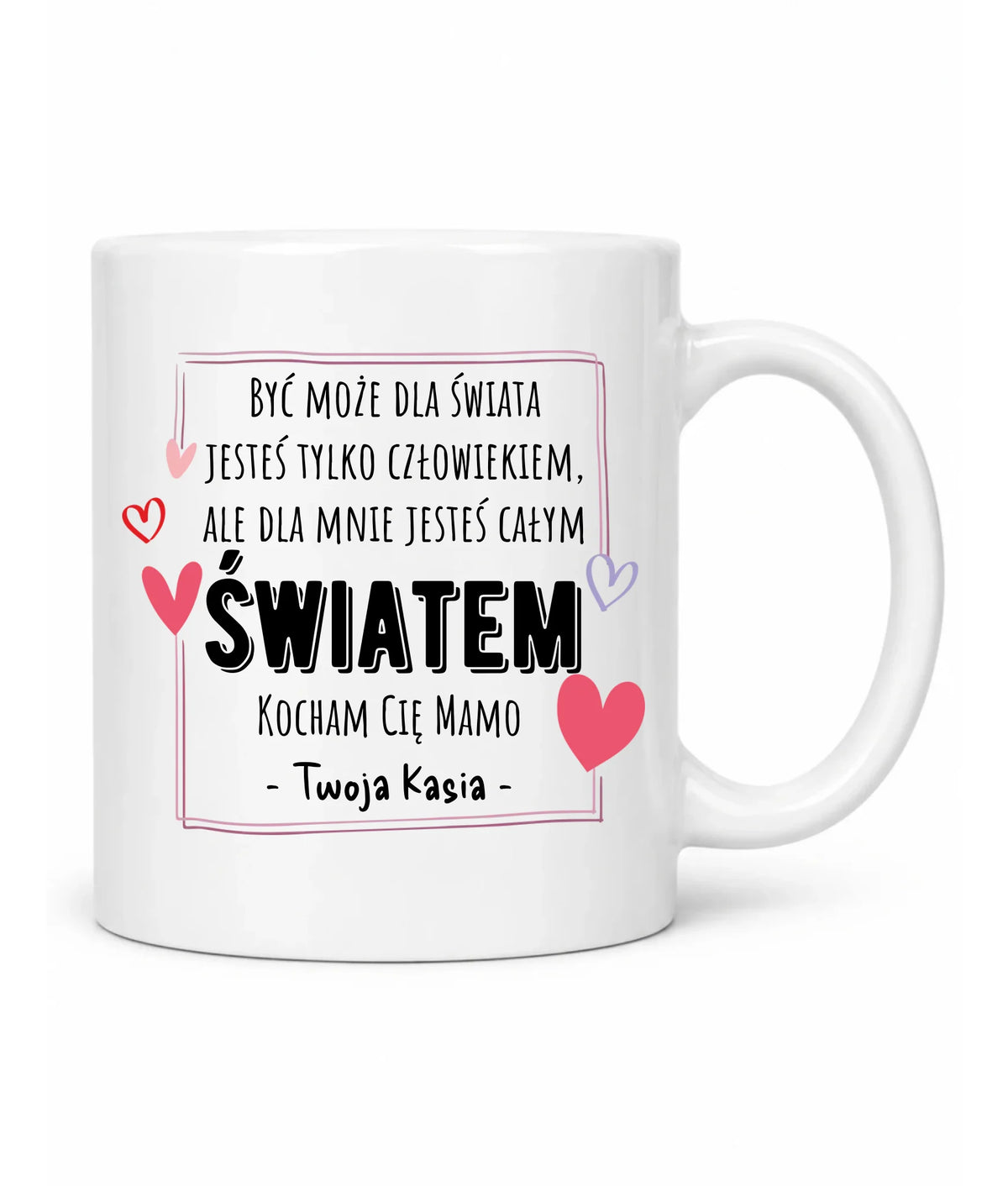 Kubek dla mamy - Mamo jesteś całym Światem - personalizowany DM06