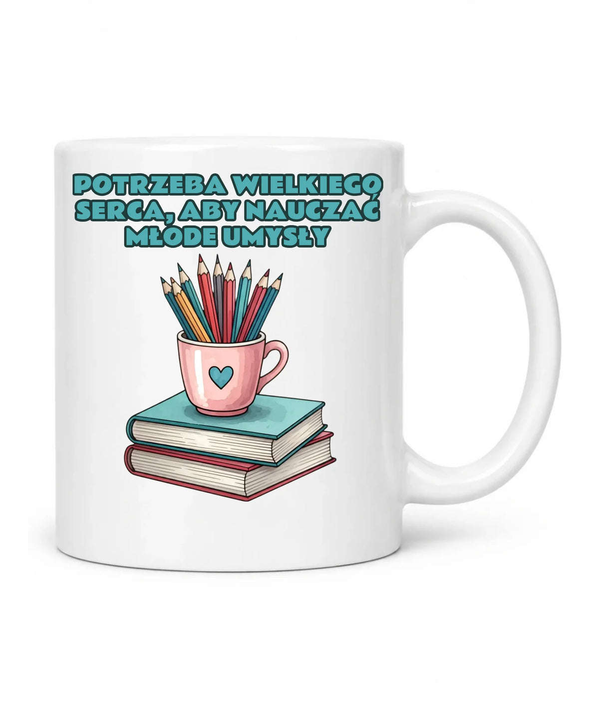 Kubek dla nauczycielki Potrzeba wielkiego serca, by nauczać młode umysły N13