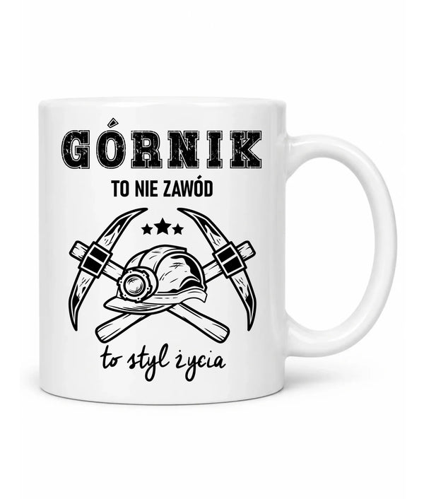 Kubek dla górnika - Górnik to nie zawód, to styl życia