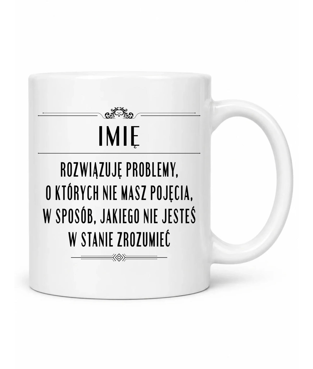 Kubek - Rozwiązuję problemy, o których nie masz pojęcia - personalizowany DZ20