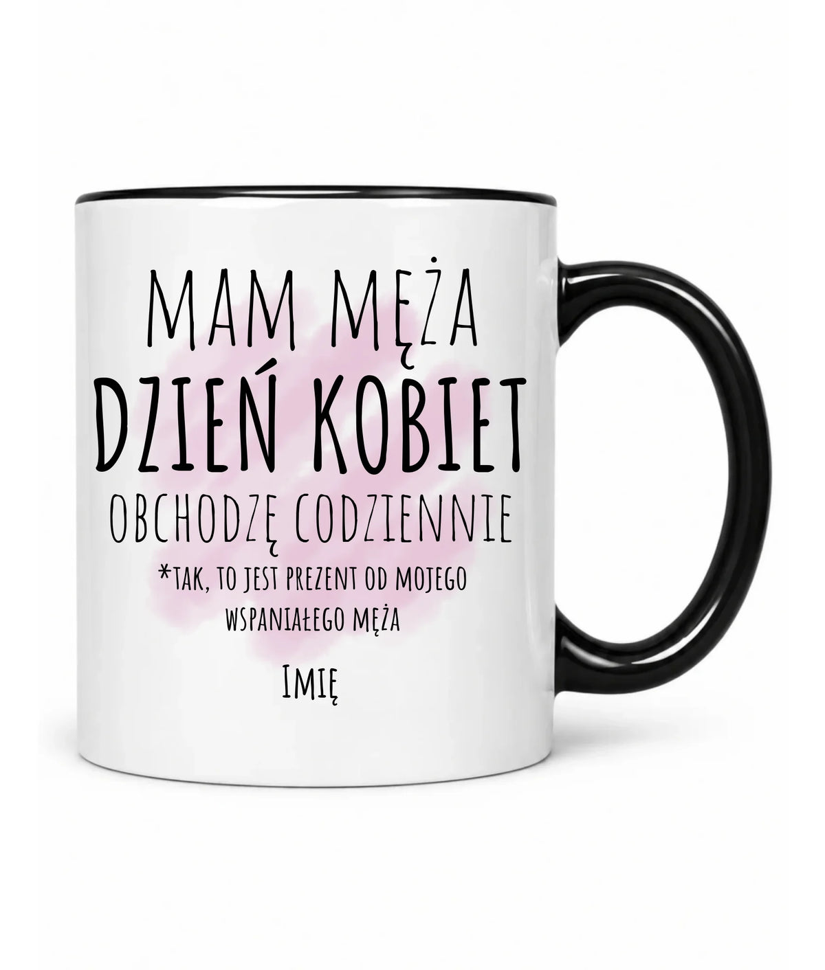 Kubek - prezent dla żony - Mam męża Dzień Kobiet obchodzę codziennie - personalizowany Ż01
