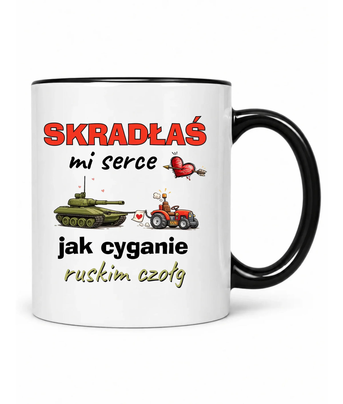 Kubek - Skradłaś mi serce jak cyganie ruskim czołg W76