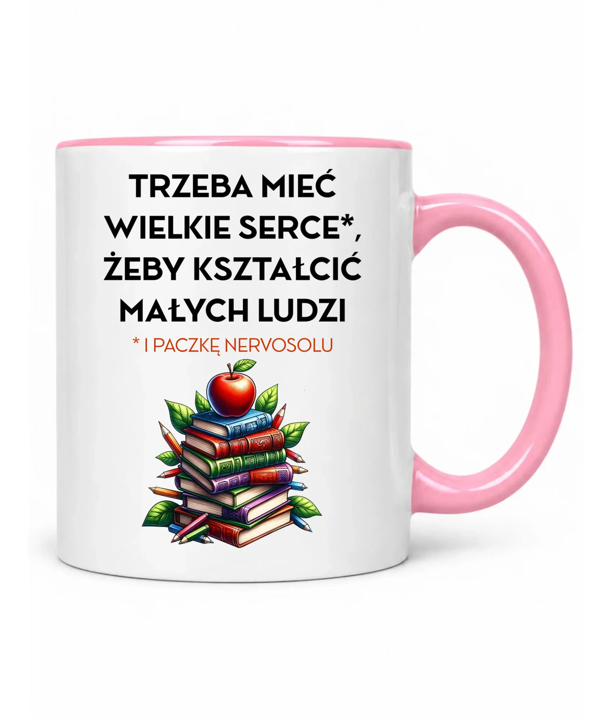 Kubek dla nauczyciela - Trzeba mieć wielkie serce i paczkę nervosolu N73