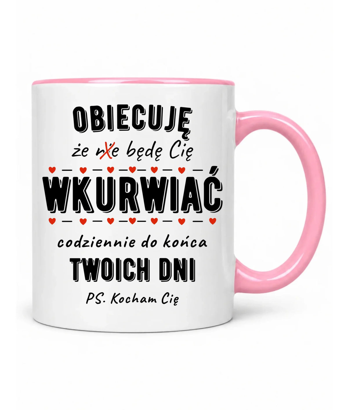 Kubek dla par - Obiecuję, że będę Cię wku*rwiać codziennie - bez cenzury W65