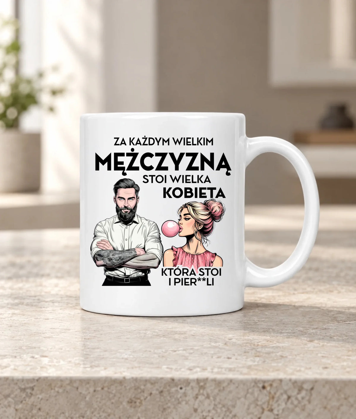 Śmieszny kubek - Prezent dla niego - Za każdym wielkim mężczyzną stoi wielka kobieta DCH27