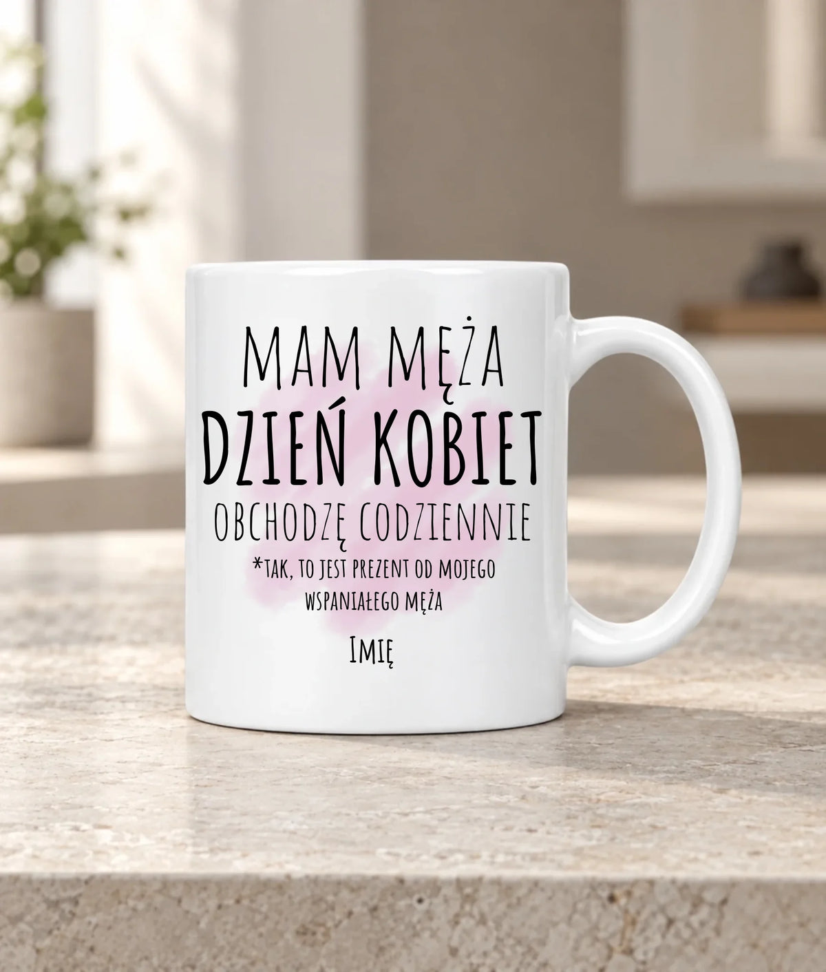 Kubek - prezent dla żony - Mam męża Dzień Kobiet obchodzę codziennie - personalizowany Ż01