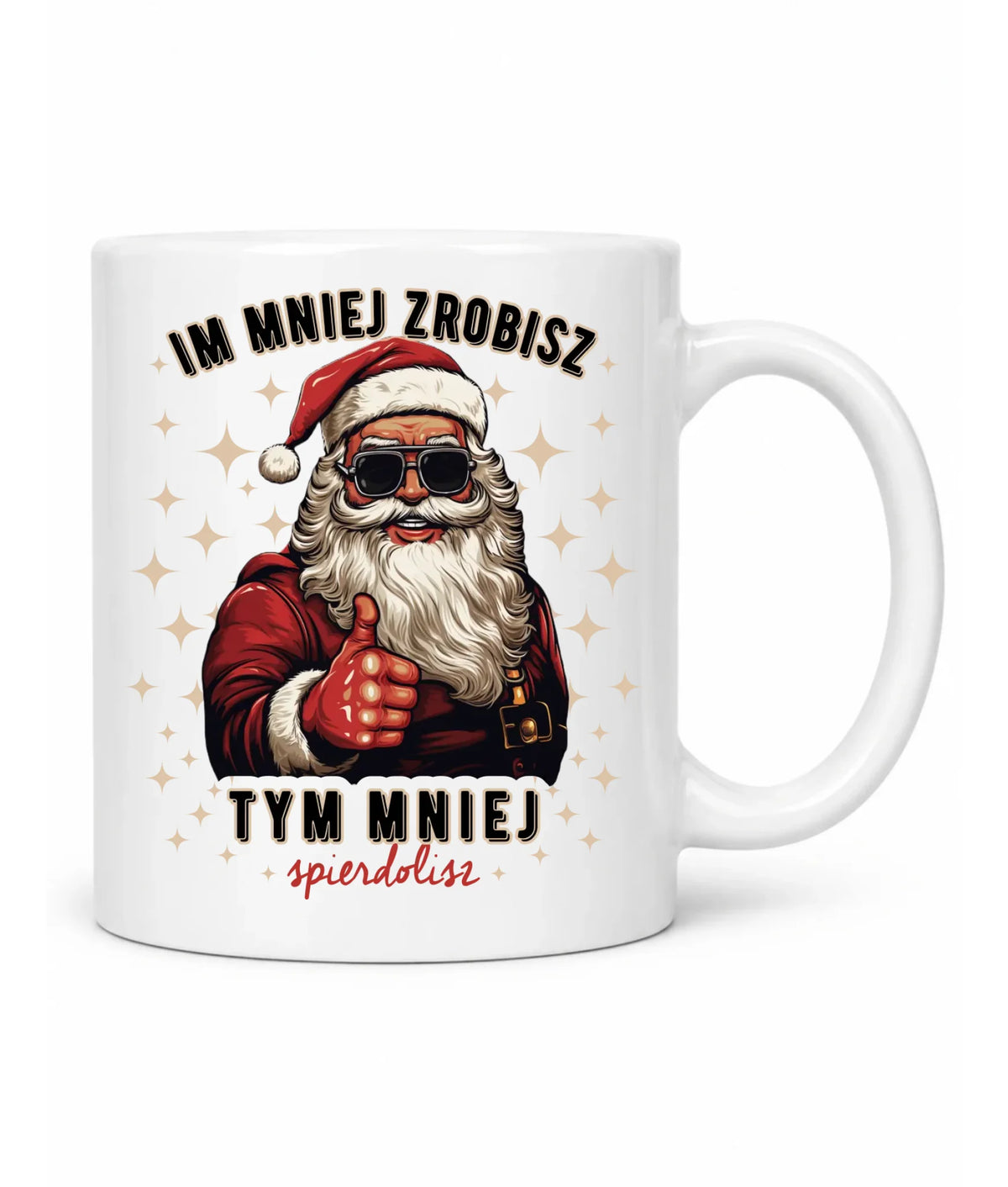 Kubek świąteczny - Im mniej zrobisz tym mniej spie*****sz - bez cenzury BN146