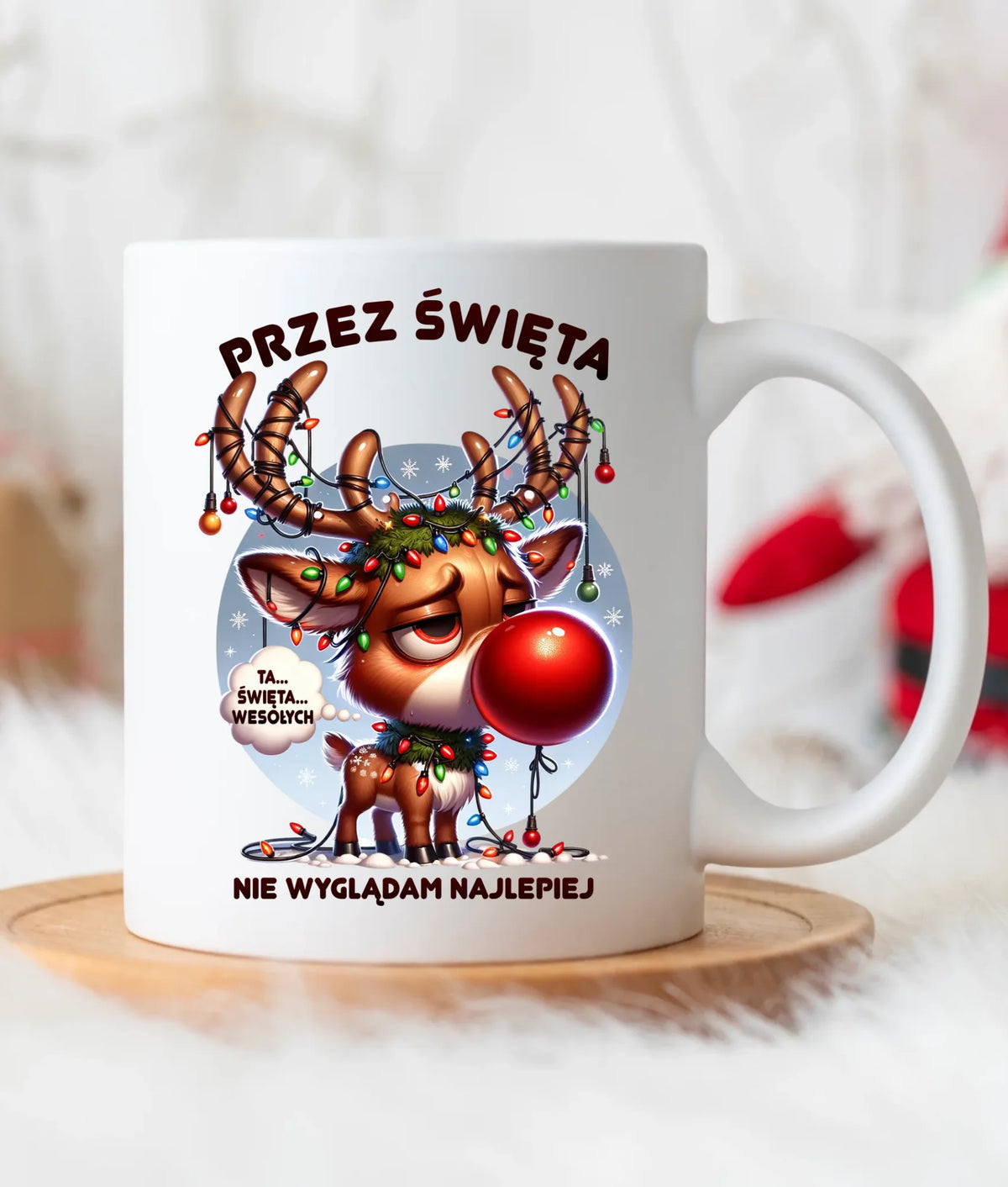 Kubek świąteczny - Renifer Przez święta nie wyglądam najlepiej BN98