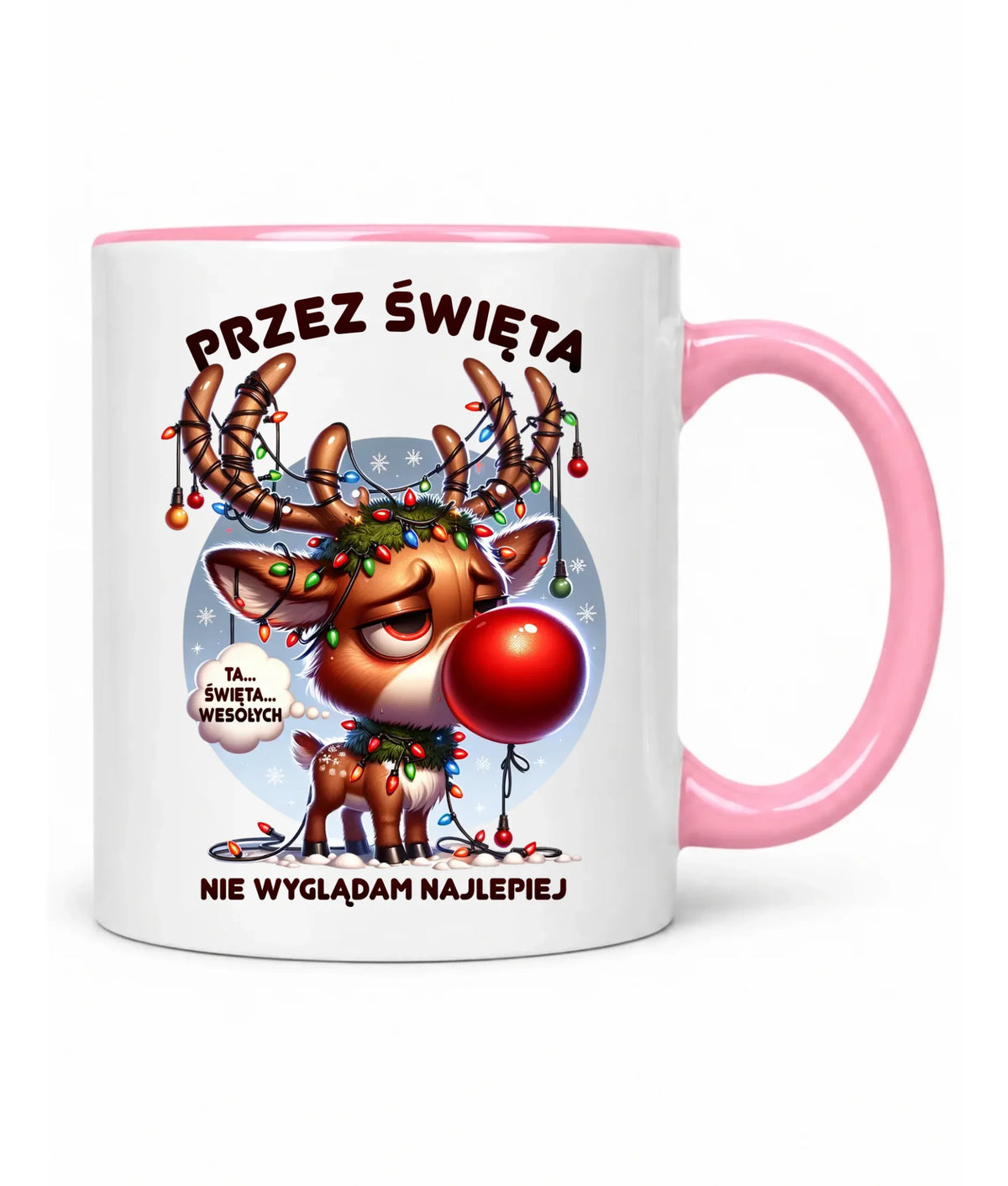 Kubek świąteczny - Renifer Przez święta nie wyglądam najlepiej BN98