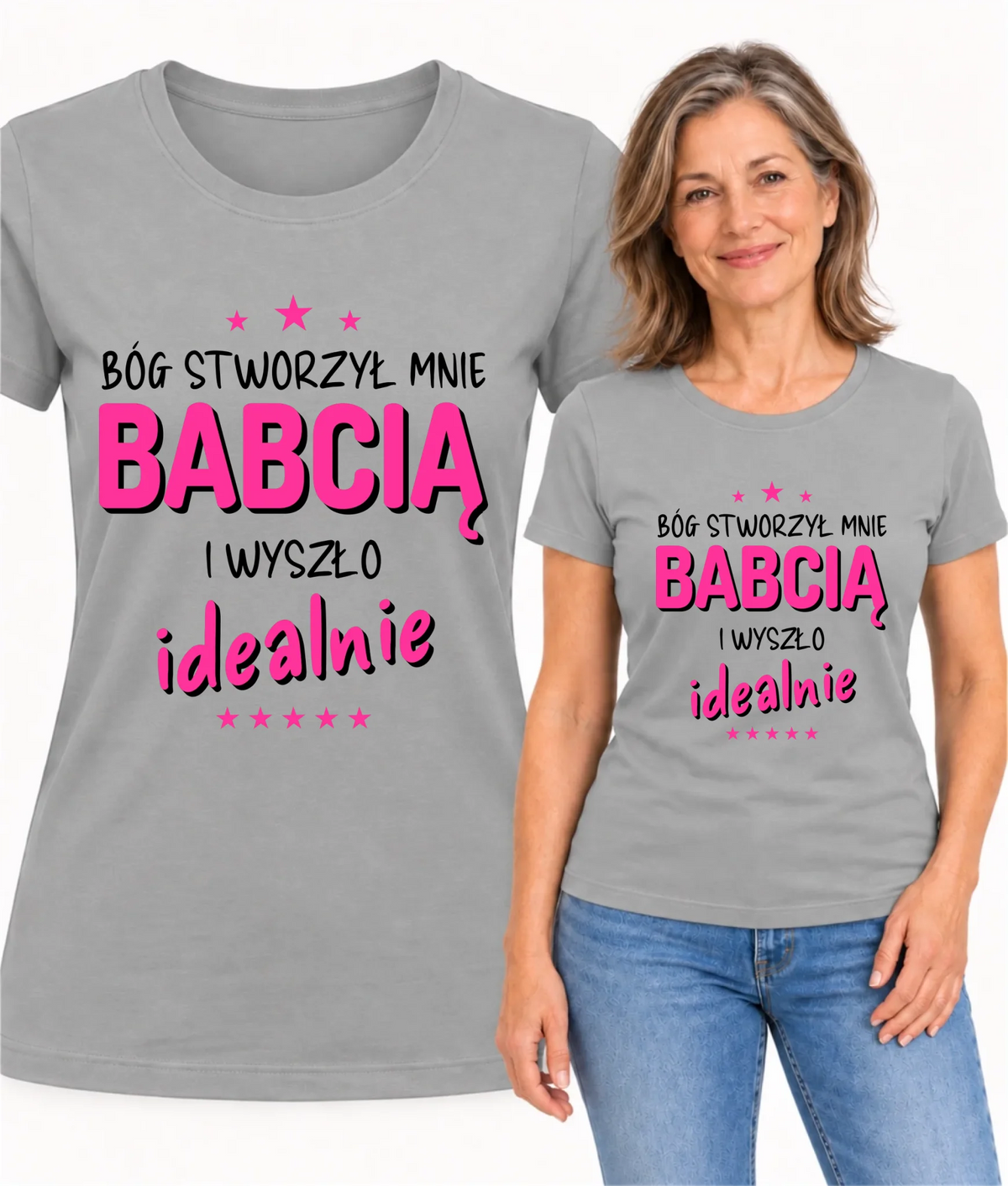Koszulka dla babci - Bóg stworzył mnie babcią i wyszło idealnie B08