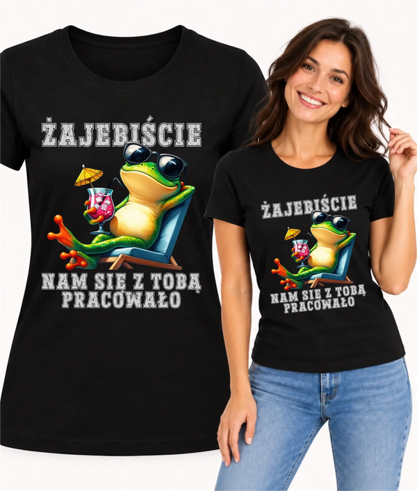 Koszulka damska na odejście z pracy - Żajebiście nam się z Tobą pracowało