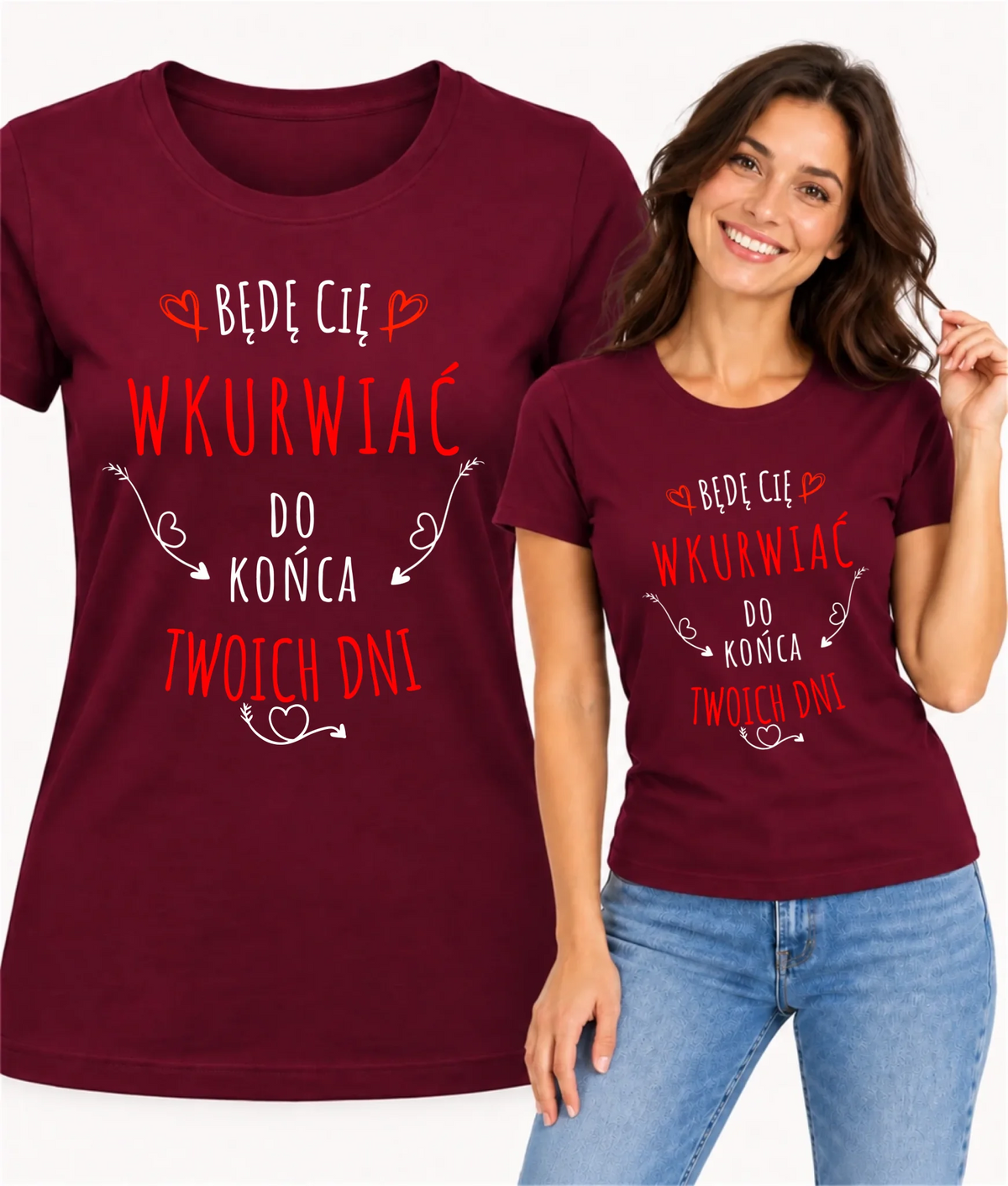 Koszulka damska - Będę Cię wku*wiać do końca Twoich dni - bez cenzury W61