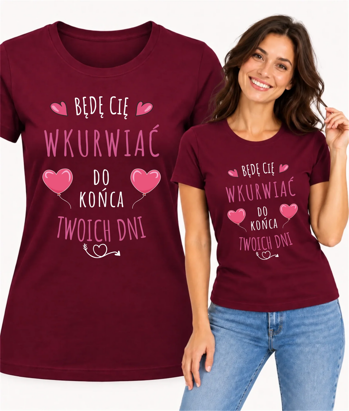 Koszulka damska - Będę Cię wku*rwiać do końca Twoich dni - bez cenzury W62