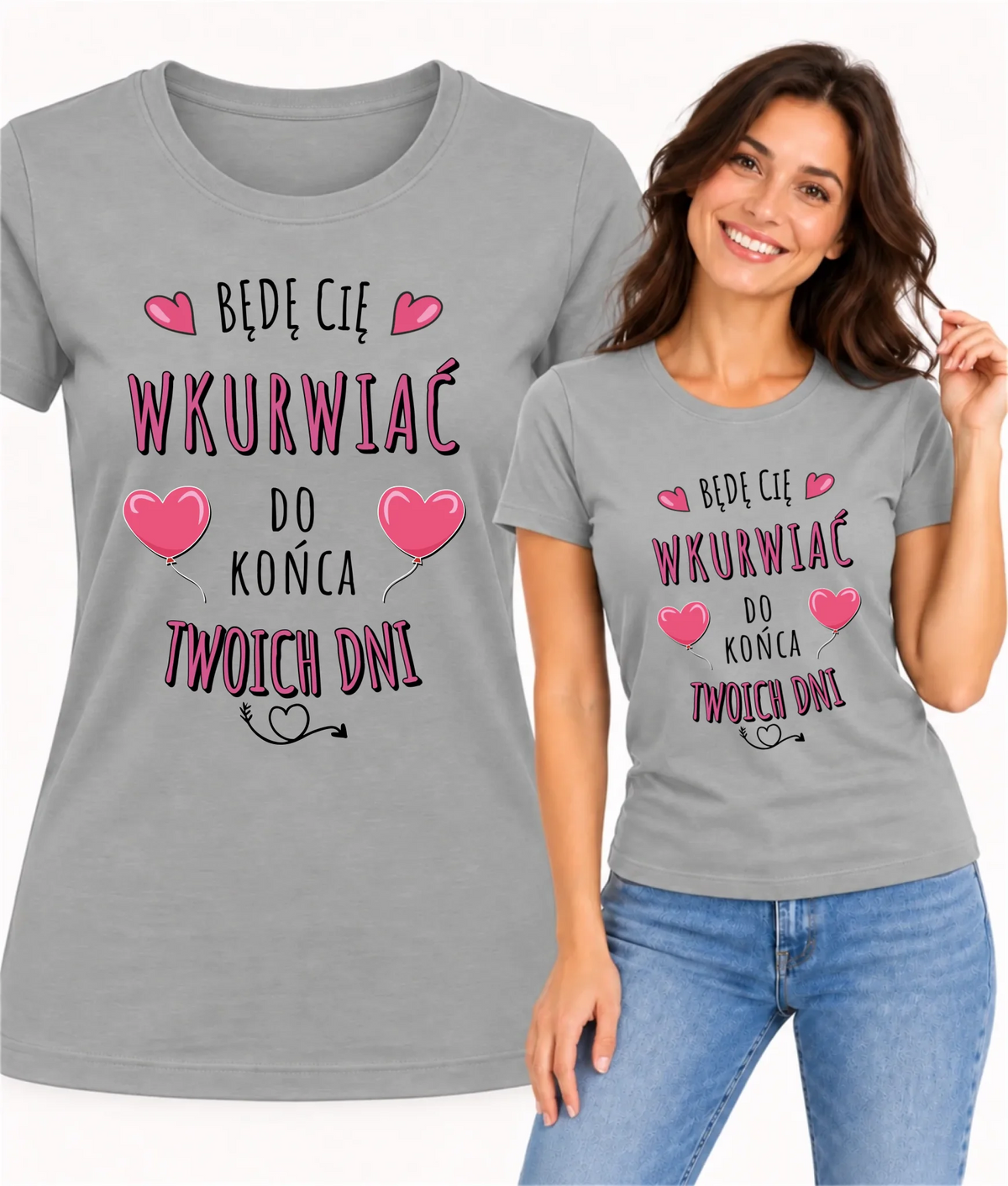 Koszulka damska - Będę Cię wku*rwiać do końca Twoich dni - bez cenzury W62